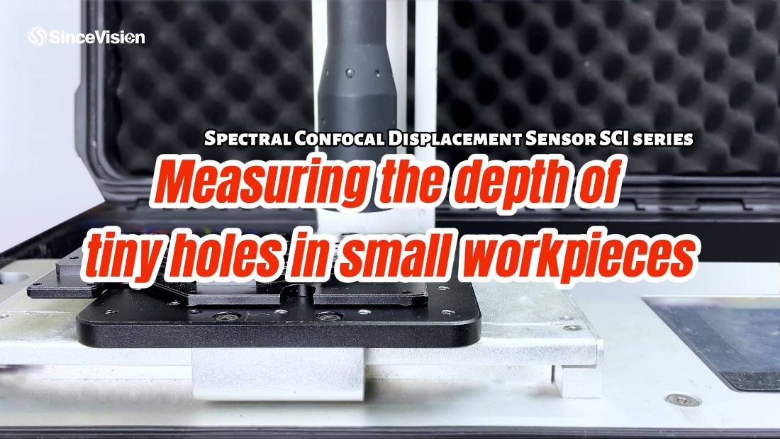 How to Measure Tiny Hole Depth with Micron Precision: SCI Confocal Sensors Solution